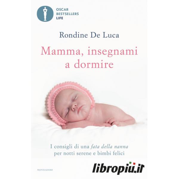 Libropiù.it  Mamma, insegnami a dormire. I consigli di una fata della  nanna per notti serene e bimbi felici