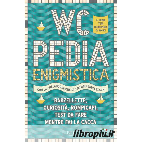 Libropiù.it  WCpedia enigmistica. Barzellette, curiosità, rompicapi, test da  fare mentre fai la cacca