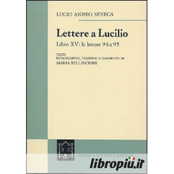 Libropiù.it  Le lettere a Lucilio. Libro XV: le lettere 94-95