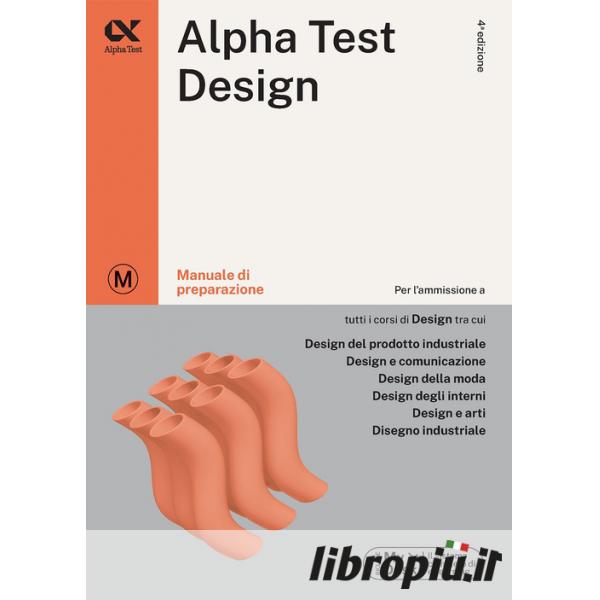 Libropiù.it  Alpha Test. Design. Manuale di preparazione. Ediz