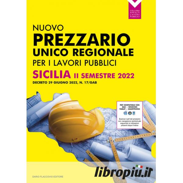 Libropiù.it Prezzario unico per le opere pubbliche regione Sicilia II semestre 2022. Decreto
