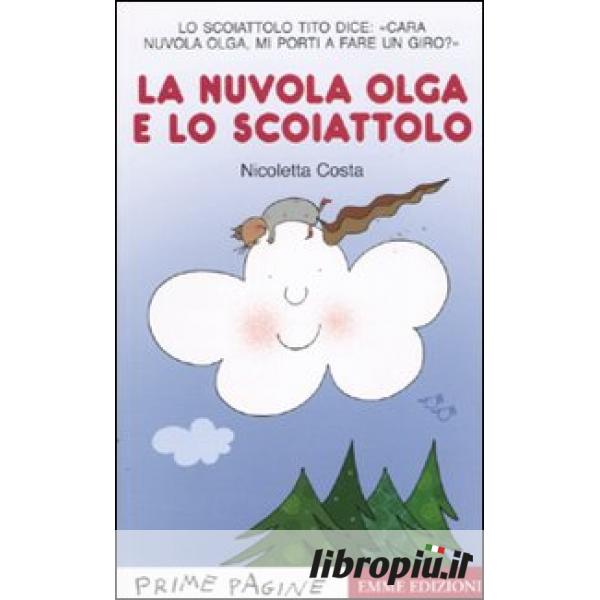 La nuvola Olga e la neve. Ediz. a colori - Nicoletta Costa - Libro - Emme  Edizioni - La nuvola Olga e i suoi amici