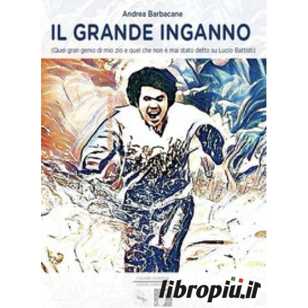Libropiù.it Il grande inganno (Quel gran genio di mio zio e quel che